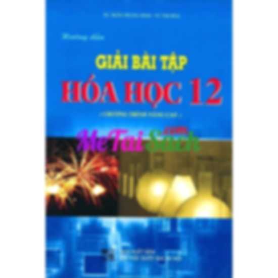 Hướng Dẫn Giải Bài Tập Hóa Học 12 Nâng Cao
