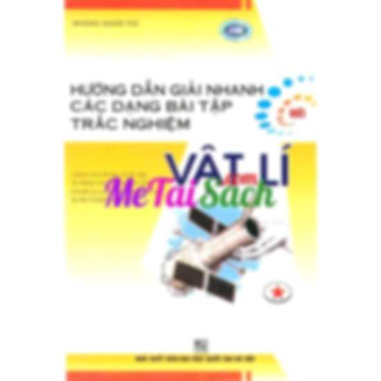 Hướng Dẫn Giải Nhanh Các Dạng Bài Tập Trắc Nghiệm Vật Lý