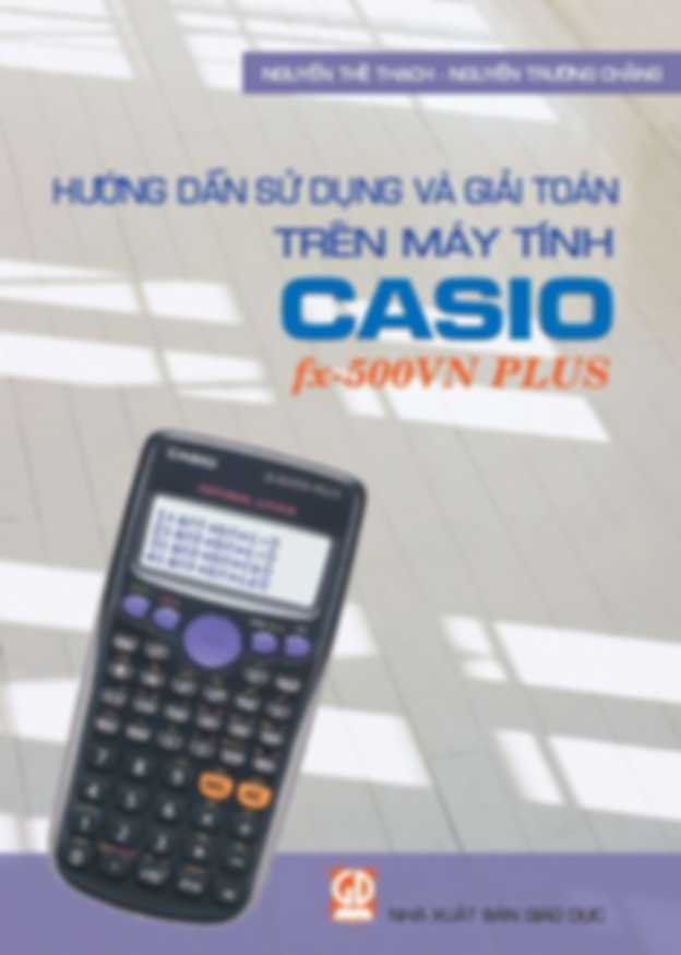 Hướng Dẫn Sử Dụng Và Giải Toán Trên Máy Tính Casio Fx-500vn Plus