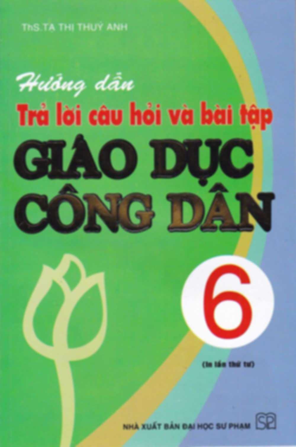 Hướng Dẫn Trả Lời Câu Hỏi Và Bài Tập Giáo Dục Công Dân 6