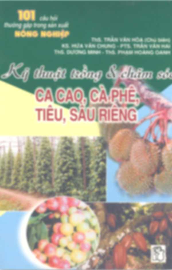 Kỹ thuật trồng & chăm sóc Ca cao, Cà phê, tiêu, sầu riêng