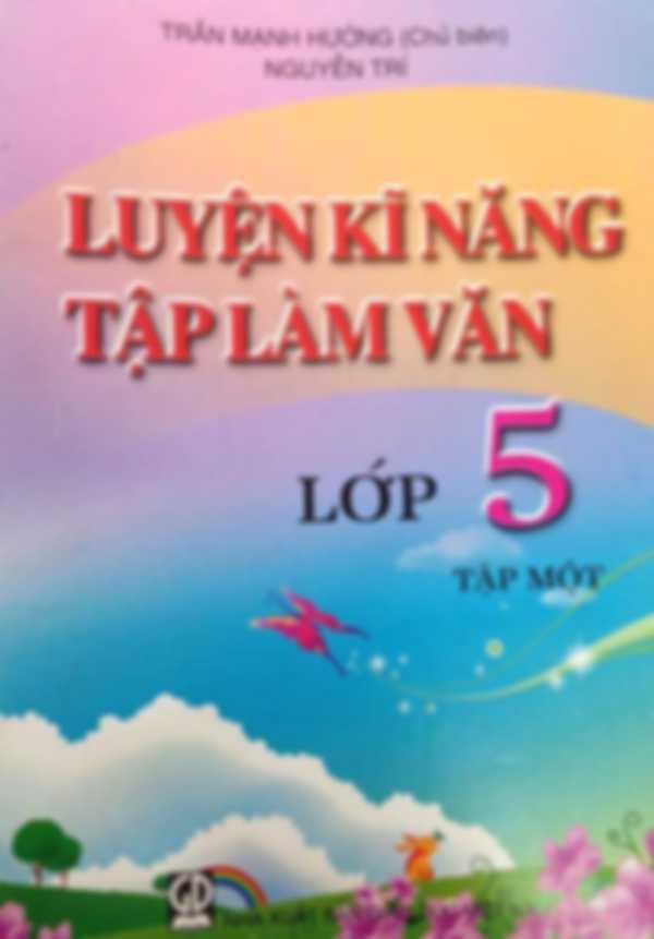 Luyện Kĩ Năng Tập Làm Văn 5 Tập 1 – Trần Mạnh Hưởng
