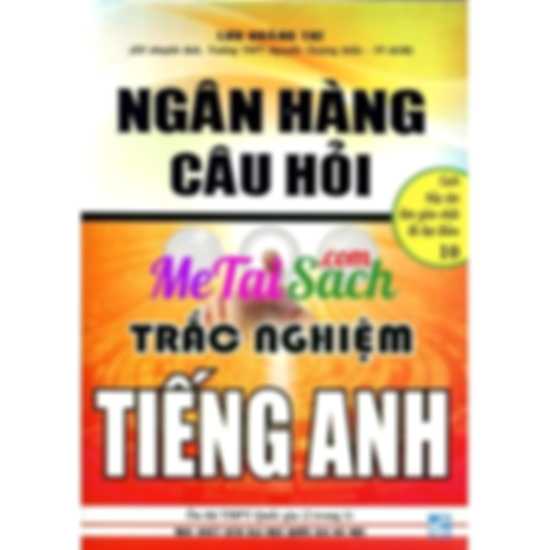 Ngân Hàng Câu Hỏi Trắc Nghiệm Tiếng Anh