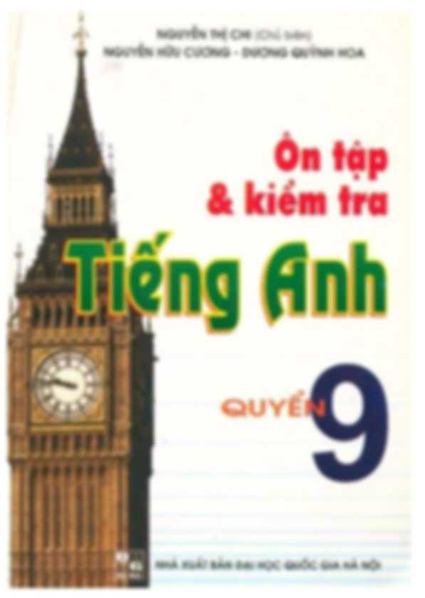 Ôn Tập Và Kiểm Tra Tiếng Anh Quyển 9 – Nguyễn Thị Chi