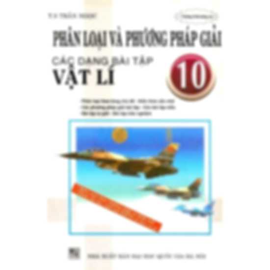 Phân Loại Và Phương Pháp Giải Các Dạng Bài Tập Vật Lý 10