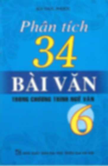 Phân Tích 34 Bài Văn Trong Chương Trình Ngữ Văn 6