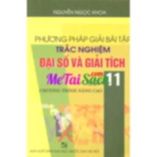 Phương Pháp Giải Bài Tập Trắc Nghiệm Đại Số Và Giải Tích 11 Nâng Cao