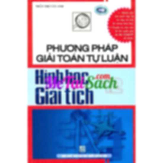 Phương Pháp Giải Toán Tự Luận Hình Học Giải Tích 12