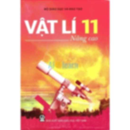 Sách Giáo Khoa Vật Lí Lớp 11 Nâng Cao