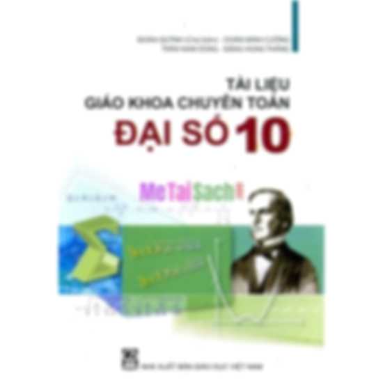 Tài Liệu Giáo Khoa Chuyên Toán Đại Số 10
