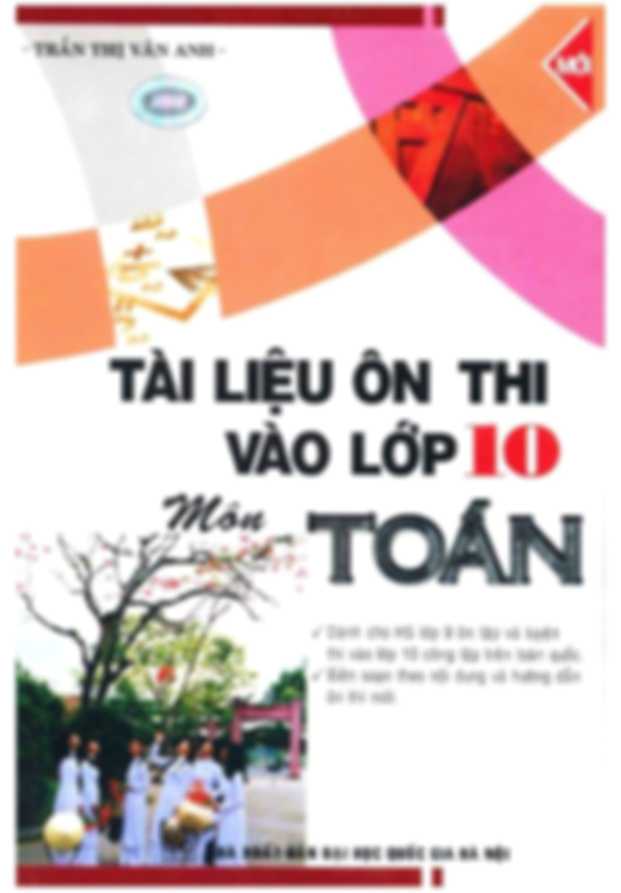 Tài Liệu Ôn Thi Vào Lớp 10 Môn Toán – Trần Thị Vân Anh