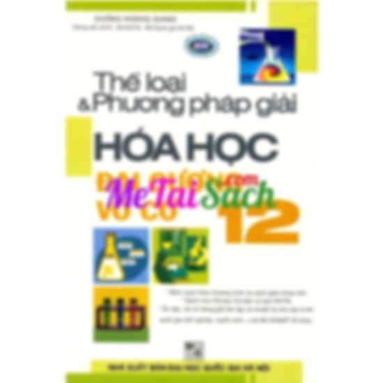 Thể Loại và Phương Pháp Giải Hóa Học Đại Cương Vô Cơ 12