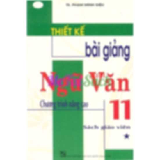 Thiết Kế Bài Giảng Ngữ Văn Lớp 11 Nâng Cao