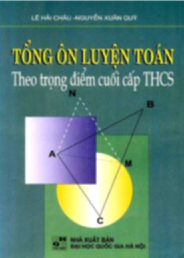 Tổng Ôn Luyện Toán Theo Trọng Điểm Cuối Cấp THCS