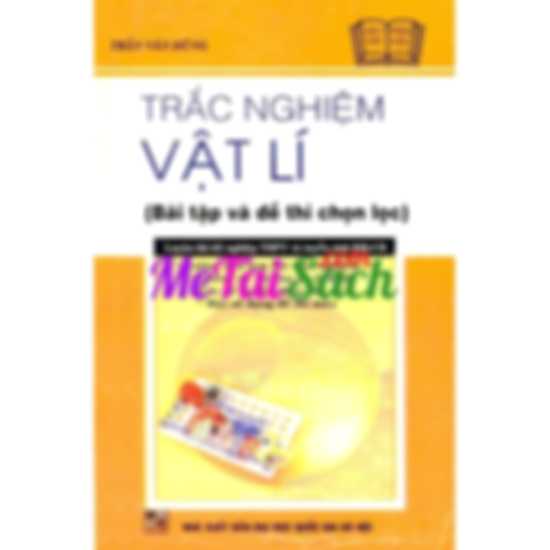 Trắc Nghiệm Vật Lý Bài Tập Và Đề Thi Chọn Lọc