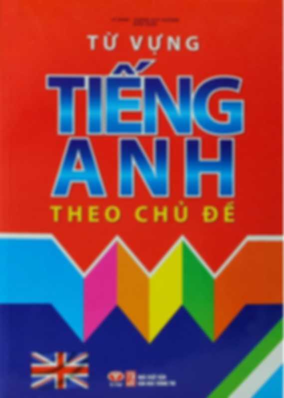 Từ Vựng Tiếng Anh Theo Chủ Đề