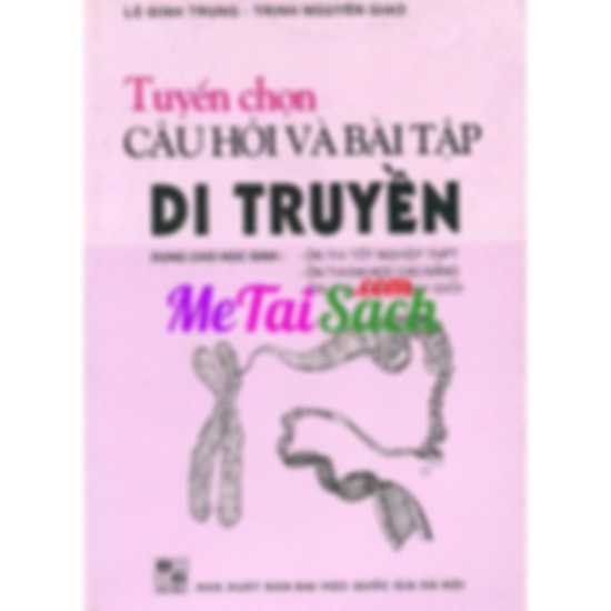 Tuyển Chọn Câu Hỏi Và Bài Tập Di Truyền