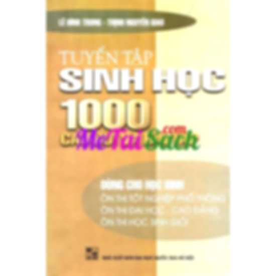 Tuyển Tập Sinh Học 1000 Câu Hỏi Và Bài Tập