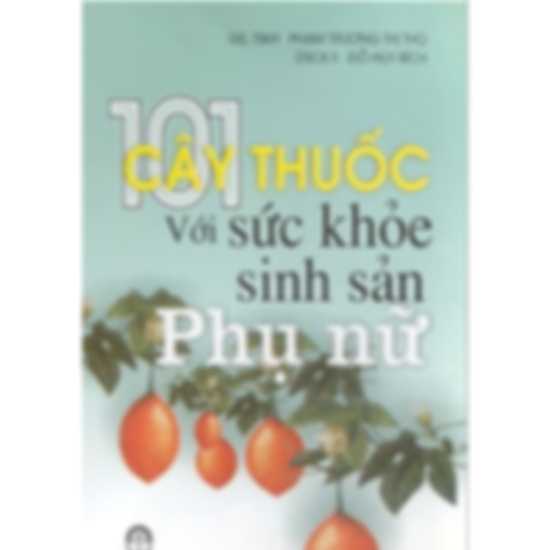 101 cây thuốc với sức khỏe sinh sản phụ nữ