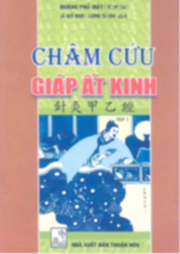 Châm cứu giáp ất kinh - Tập 1