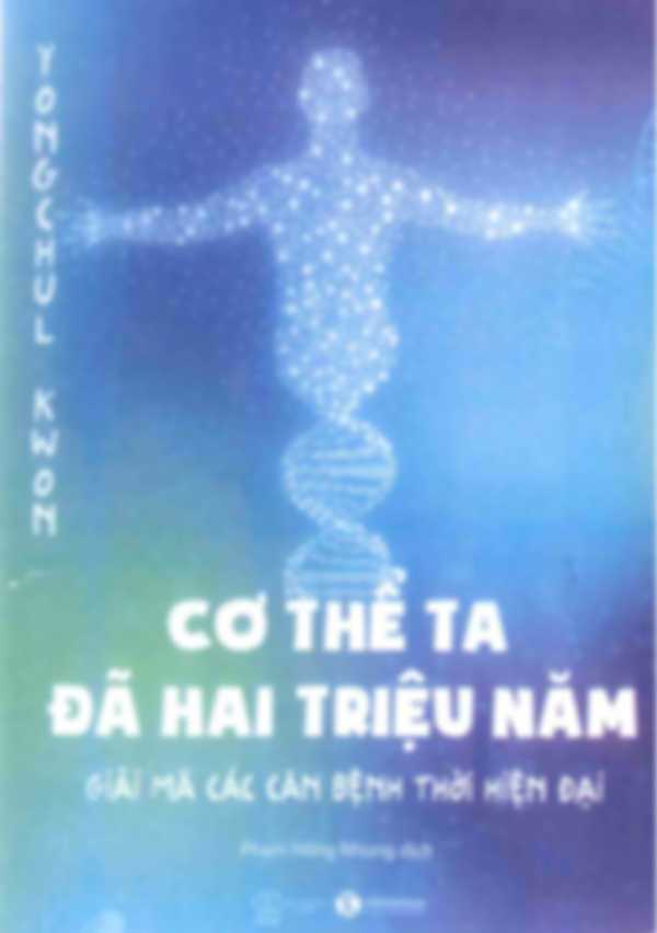 Cơ thể ta đã hai triệu năm - giải mã các căn bệnh thời đại