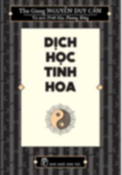 Dịch Học Tinh Hoa - Thu Giang Nguyễn Duy Cần