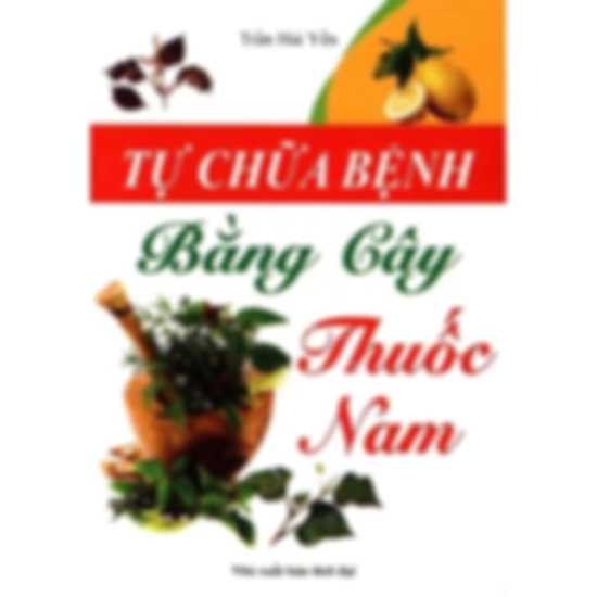 Tự Chữa Bệnh Bằng Cây Thuốc Nam