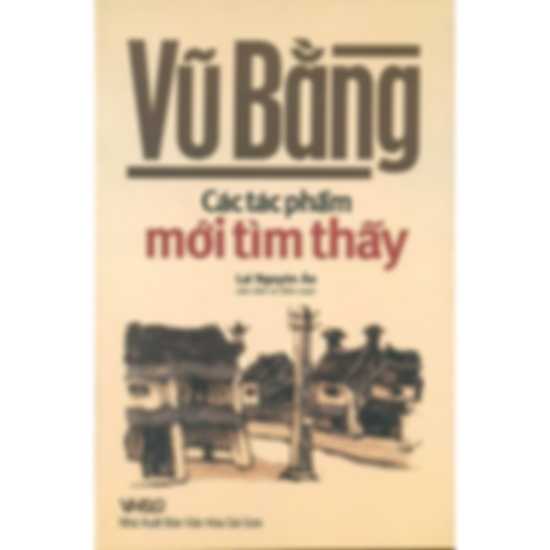 Vũ Bằng: Các tác phẩm mới tìm thấy
