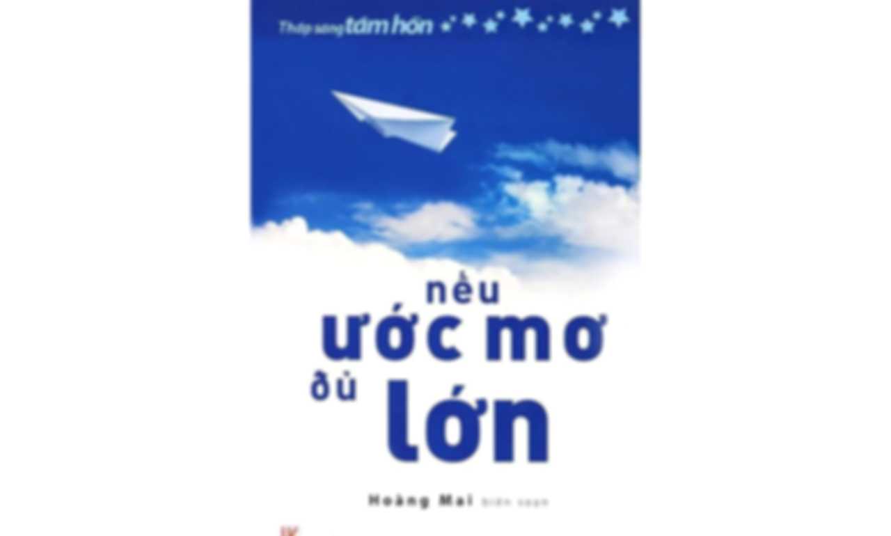 Khi Ước Mơ Đủ Lớn