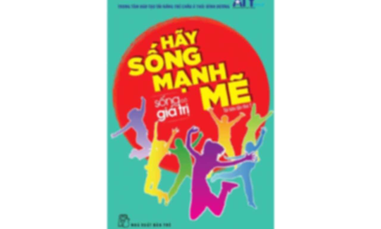 Sống có giá trị tập 1: Hãy sống mạnh mẽ