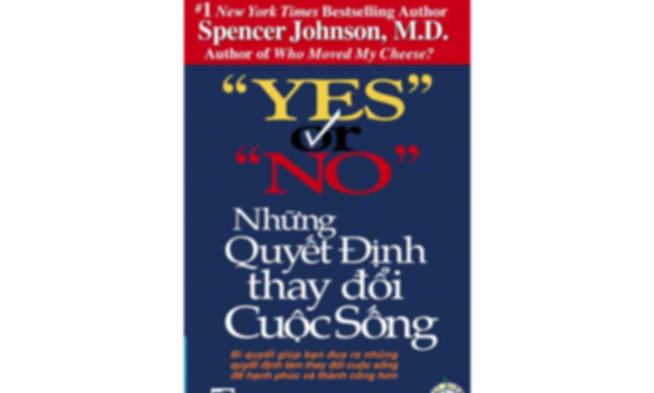 Yes Or No – Những Quyết Định Thay Đổi Cuộc Sống