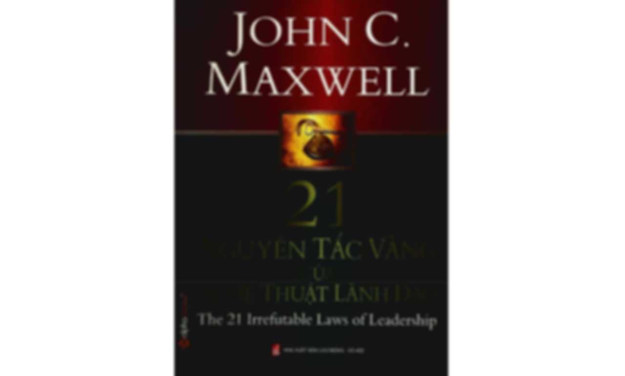 21 Nguyên Tắc Vàng Của Nghệ Thuật Lãnh Đạo