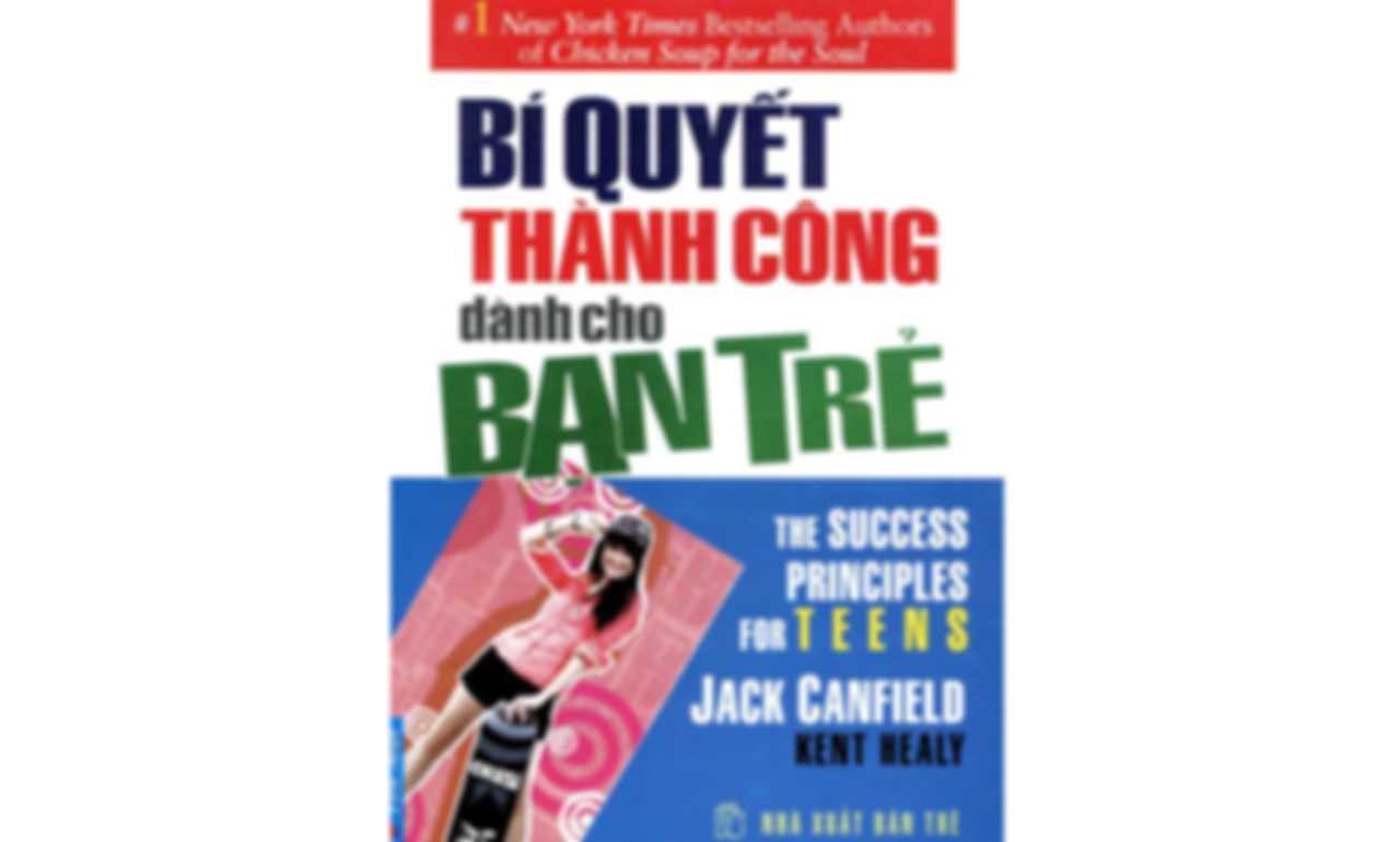 Bí Quyết Thành Công Dành Cho Bạn Trẻ – Jack Canfield