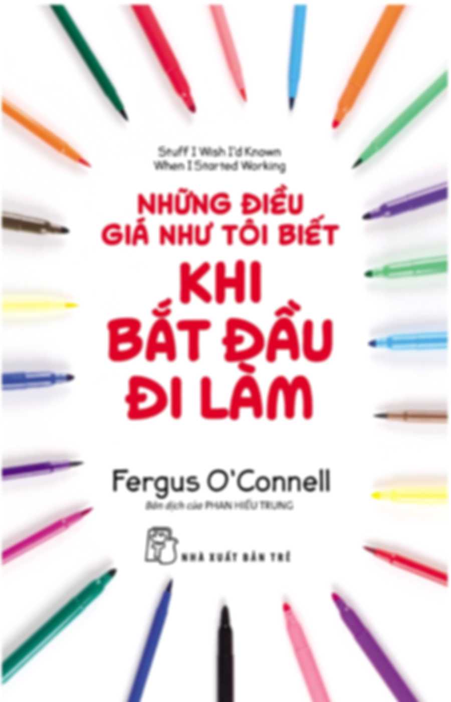 Những điều giá như tôi biết khi bắt đầu đi làm