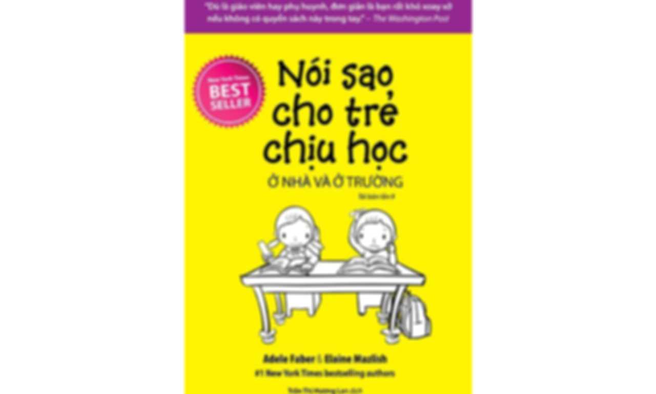 Nói Sao Cho Trẻ Chịu Học – Adele Faber & Elaine Mazlish